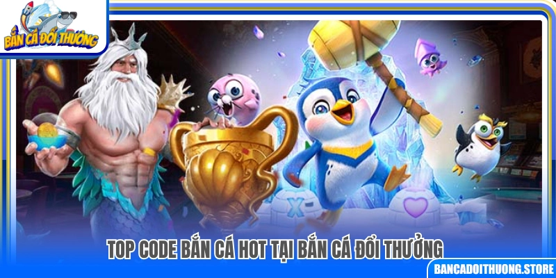 Những mã code bắn cá hấp dẫn khi chơi 